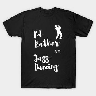 Jazz Dancer Gift Idea with Quote T-Shirt